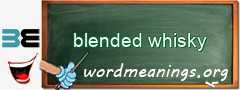 WordMeaning blackboard for blended whisky